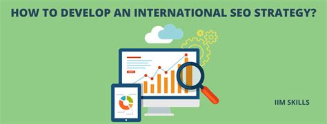 How to Develop an International SEO Strategy.